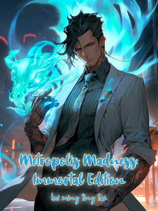 Metropolis Madness: Immortal Edition